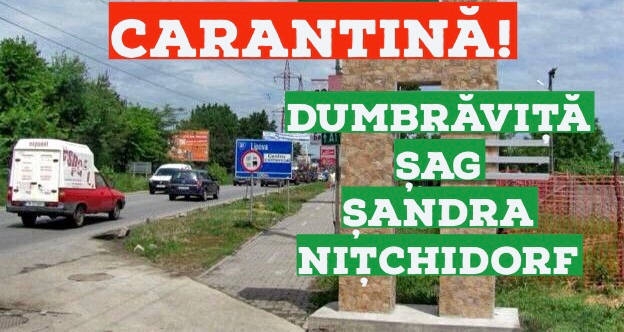 CARANTINĂ. Șag, Dumbrăvița, Șandra și Nițchideorf intră în carantină