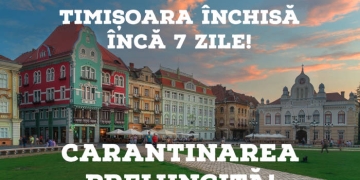Surse: Carantina va fi prelungită la Timișoara cu 7 zile