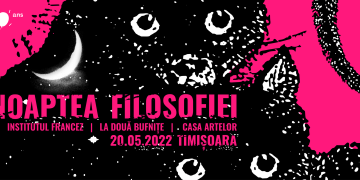 Noaptea Filozofiei revine la Timișoara