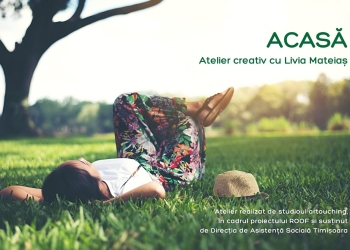 Timișorenii, invitați la ateliere creative inedite despre semnificația cuvântului „acasă”