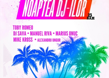 Noaptea DJ-ilor pe Litoralul Vestului, la Ghioroc