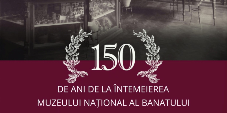Muzeul Național al Banatului celebrează un secol și jumătate de la înființare!