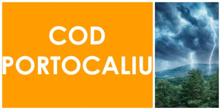 Atenție! Cod Portocaliu de instabilitate atmosferică și ploi torențiale