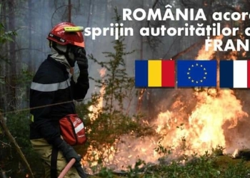 România acordă sprijin autorităților din Franța pentru stingerea incendiilor