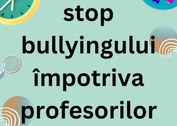 Sindicat din Timiș: Și profesorii sunt victimele bullyingului