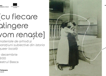 Istoria „queer” locală, prezentată la Timișoara! Face parte din programul Capitalei Culturale