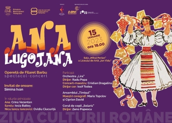 „Ana Lugojana”, spectacol-concert cu intrare liberă la Timișoara, de Ziua Culturii Române