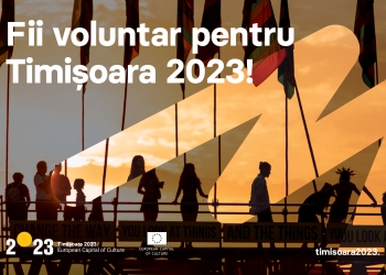 Timișoara 2023 are nevoie de voluntari. Cum te poți implica