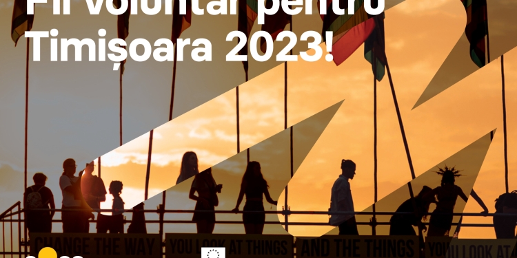 Timișoara 2023 are nevoie de voluntari. Cum te poți implica