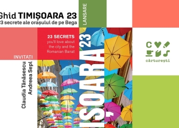 Ghid turistic inedit al Timișoarei, care pune în valoare „secretele” orașului
