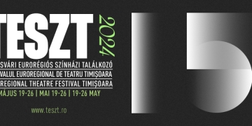 Se pregătește TESZT – Festivalul Euroregional de Teatru din Timișoara