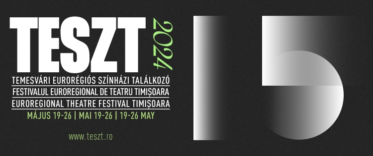 Se pregătește TESZT – Festivalul Euroregional de Teatru din Timișoara