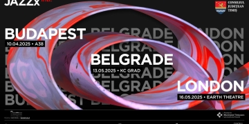 JAZZx în trei capitale europene: Budapesta, Belgrad și Londra