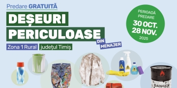 Colectare a deșeurilor periculoase din menajer, cu predare gratuită, în Zona 1 Rural a județului Timiș – Campanie RETIM și ADID Timiș 2025