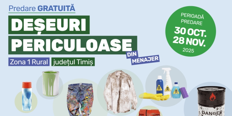 Colectare a deșeurilor periculoase din menajer, cu predare gratuită, în Zona 1 Rural a județului Timiș – Campanie RETIM și ADID Timiș 2025