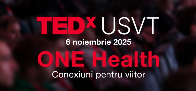 TEDx USVT 2025 – One Health – Conexiuni pentru viitor