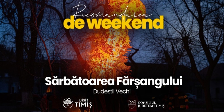 Recomandare de weekend Visit Timiș: Sărbătoarea Fărșangului din Dudeștii Vechi